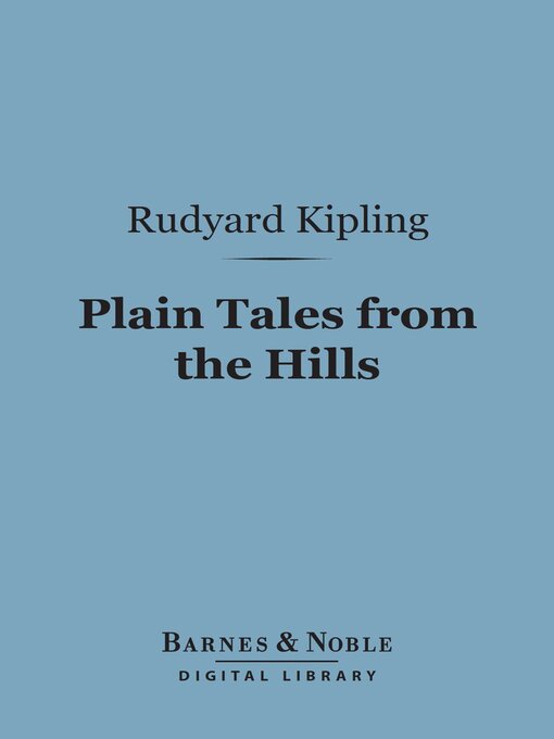 Title details for Plain Tales from the Hills (Barnes & Noble Digital Library) by Rudyard Kipling - Available